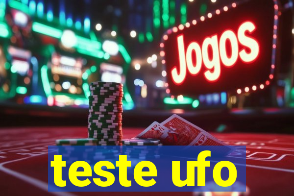 teste ufo